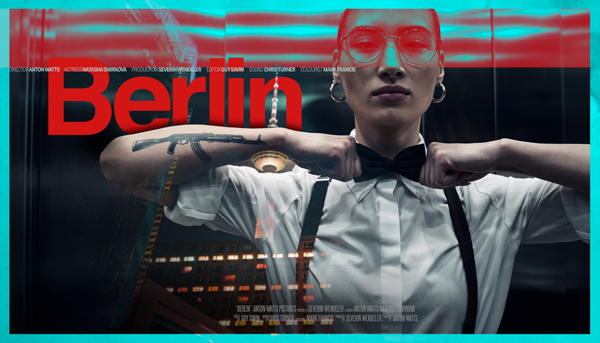 BERLIN –  a short film | Anton Watts