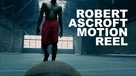 Robert Ascroft – Motion Reel 2020